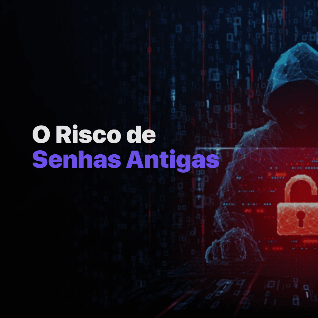 Credential stuffing: por que senhas antigas vazadas ainda ameaçam sua empresa hoje