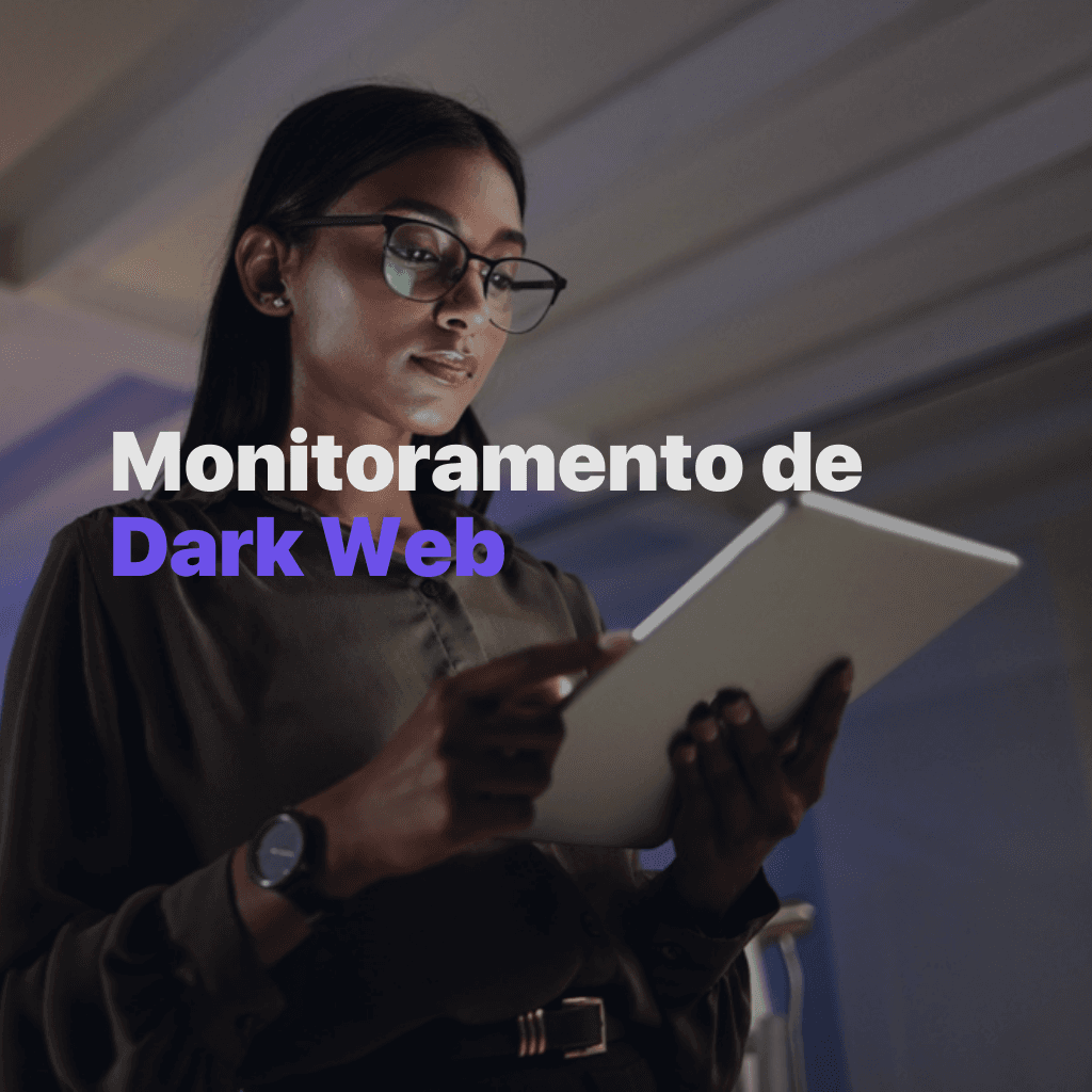 Monitoramento de dark web para empresas: o que é monitorado e por que importa